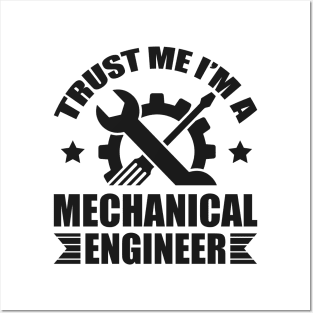 Trust me I'm a mechanical engineer Posters and Art